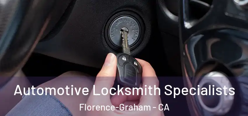  Automotive Locksmith Specialists Florence-Graham - CA