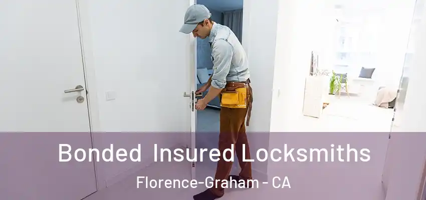 Bonded Insured Locksmiths Florence-Graham - CA