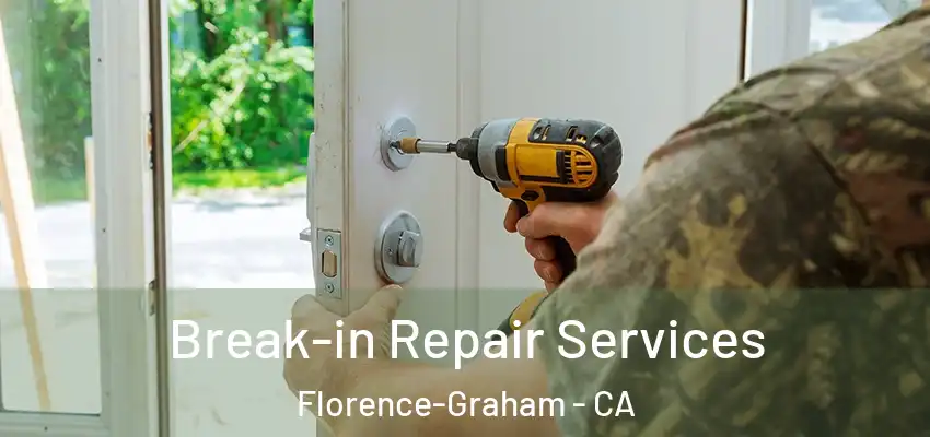  Break-in Repair Services Florence-Graham - CA