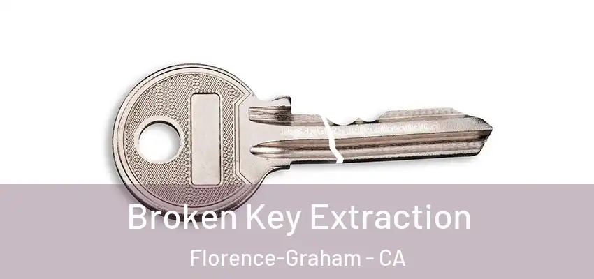  Broken Key Extraction Florence-Graham - CA