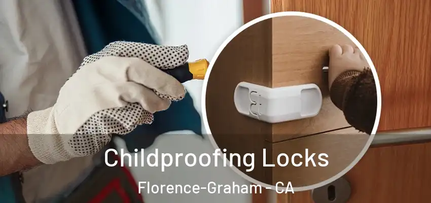 Childproofing Locks Florence-Graham - CA