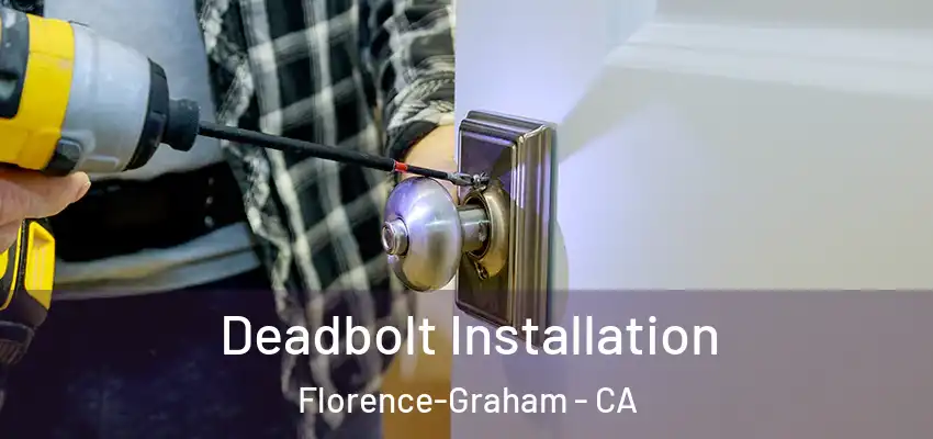 Deadbolt Installation Florence-Graham - CA