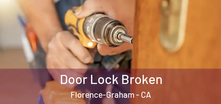  Door Lock Broken Florence-Graham - CA