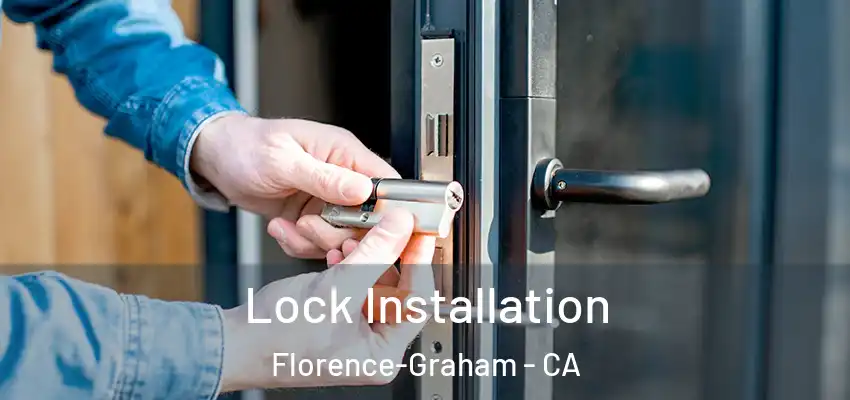 Lock Installation Florence-Graham - CA