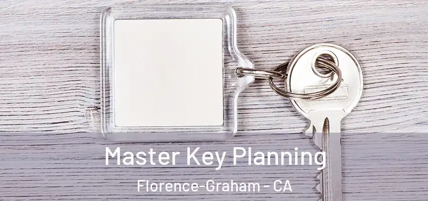  Master Key Planning Florence-Graham - CA