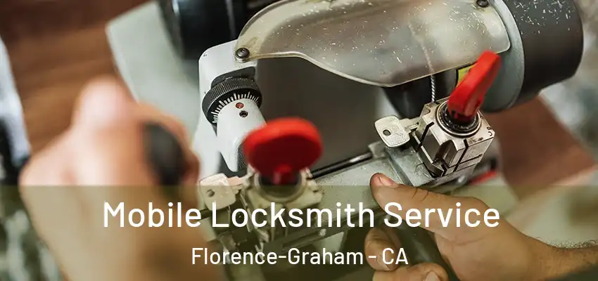  Mobile Locksmith Service Florence-Graham - CA