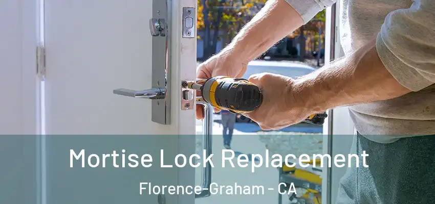 Mortise Lock Replacement Florence-Graham - CA