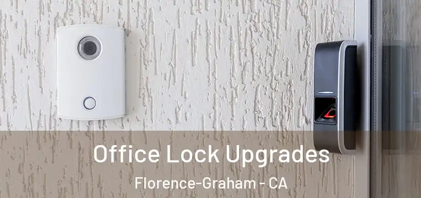  Office Lock Upgrades Florence-Graham - CA