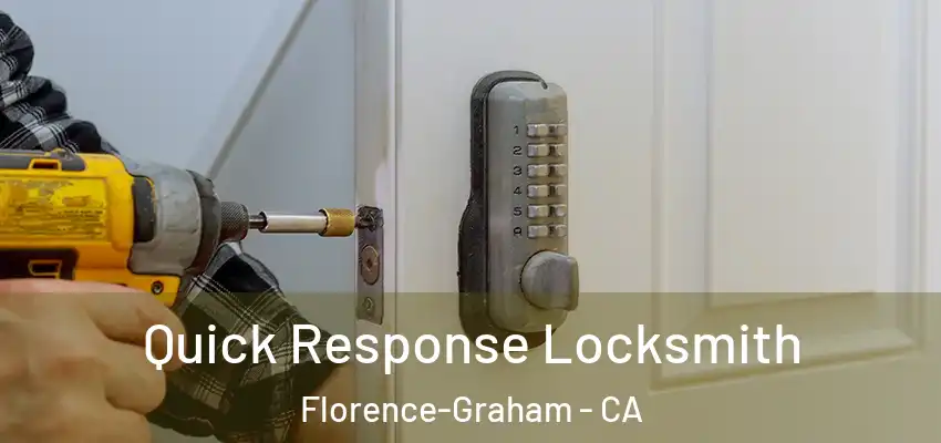 Quick Response Locksmith Florence-Graham - CA