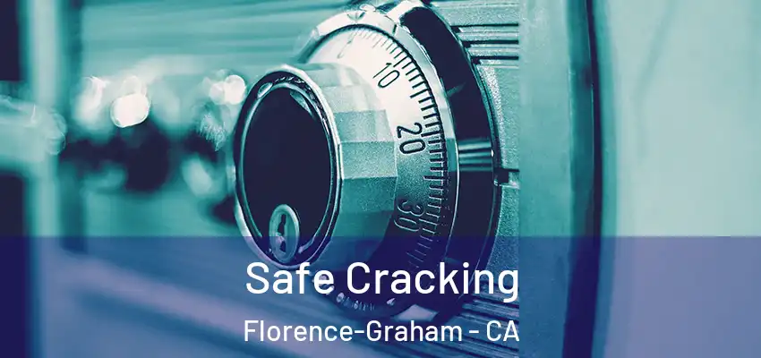 Safe Cracking Florence-Graham - CA
