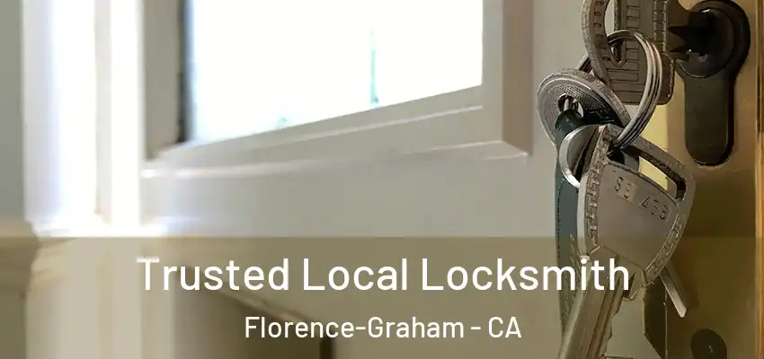  Trusted Local Locksmith Florence-Graham - CA