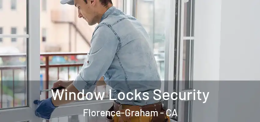  Window Locks Security Florence-Graham - CA